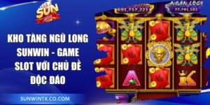 Kho Tàng Ngũ Long Sunwin - Game Slot Với Chủ Đề Độc Đáo 