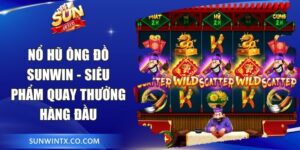 Nổ Hũ Ông Đồ Sunwin - Siêu Phẩm Quay Thưởng Hàng Đầu 